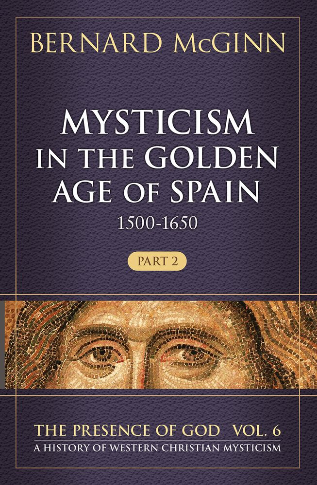 Mysticism in the Golden Age of Spain (1500-1650)