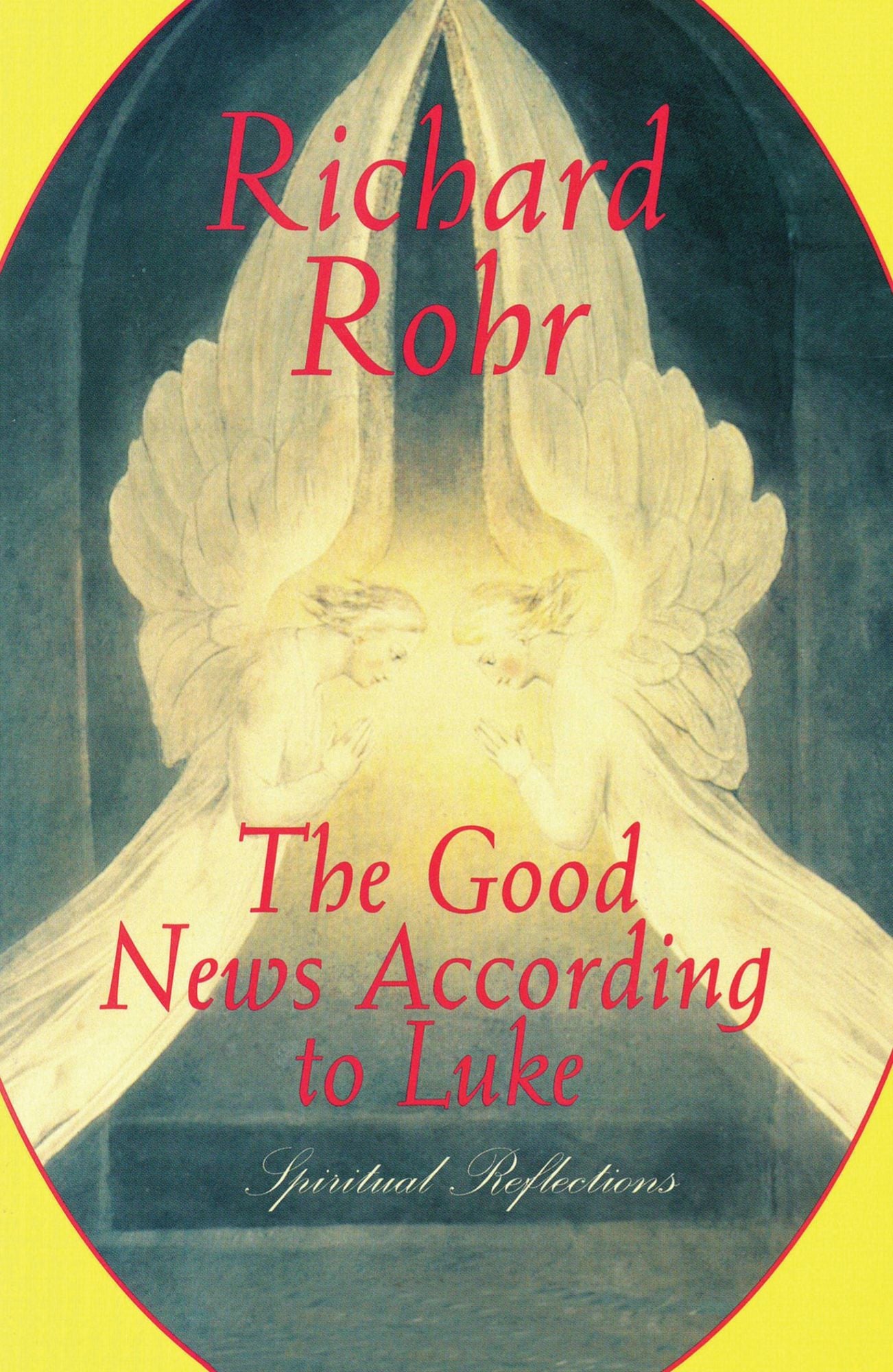 The Good News According to Luke: Spiritual Reflections