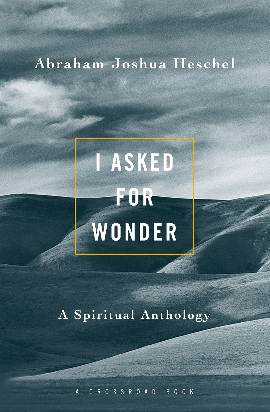 I Asked for Wonder: A Spiritual Anthology