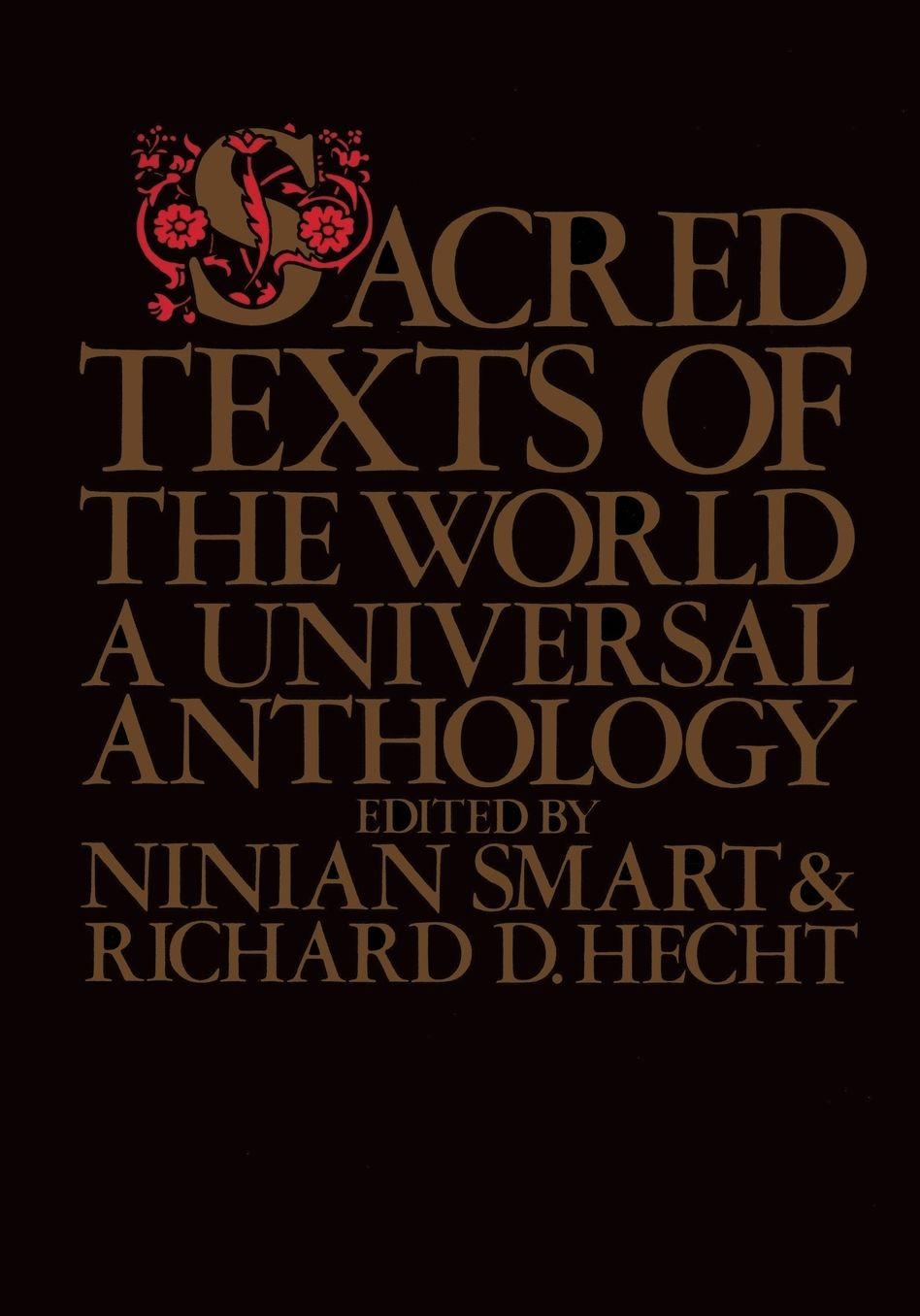 Sacred Texts of the World: A Universal Anthology