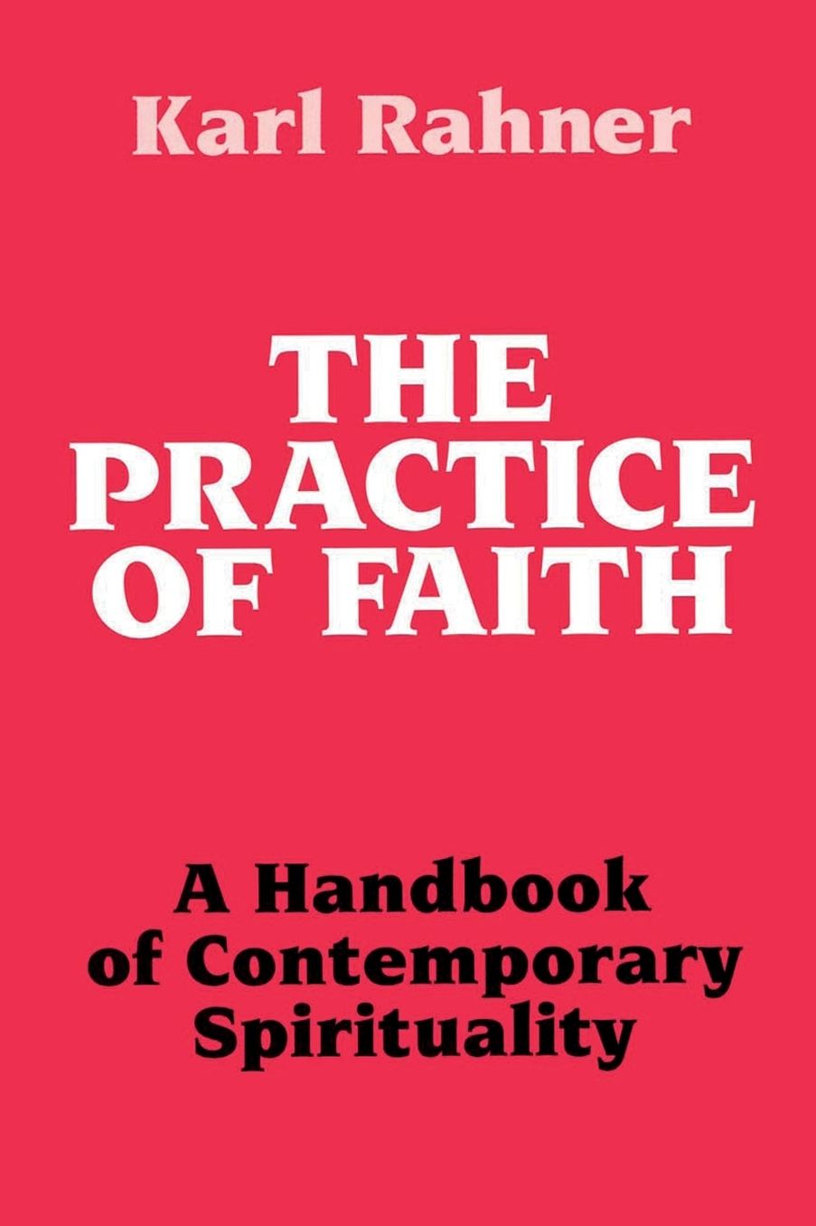 Practice of Faith: A Handbook of Contemporary Spirituality