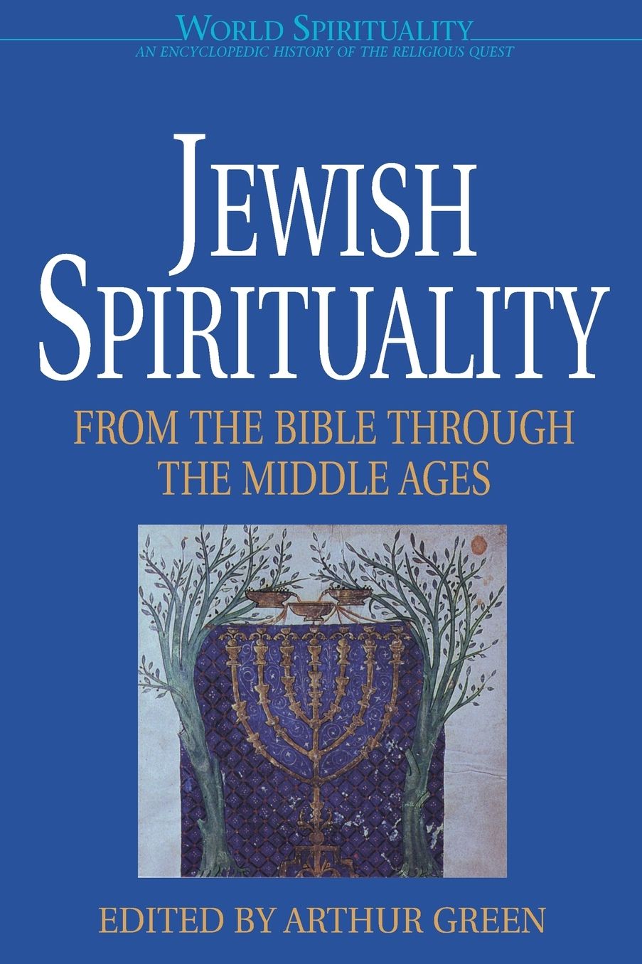 Jewish Spirituality: From the Bible to the Middle Ages