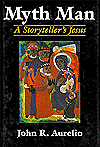 Myth Man: A Storyteller's Jesus