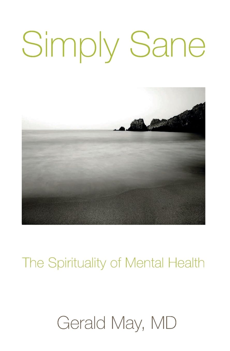 Simply Sane: The Spirituality of Mental Health