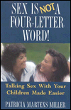 Sex Is Not a Four-Letter Word!: Talking Sex with Children Made Easier