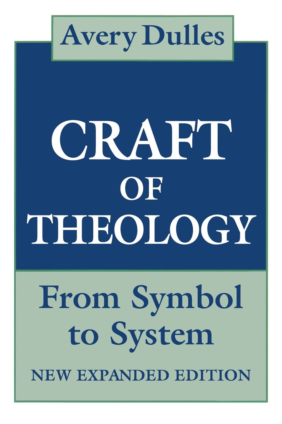 The Craft of Theology: From Symbol to System
