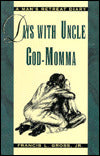 Days with Uncle God-Momma: A Man's Retreat Diary