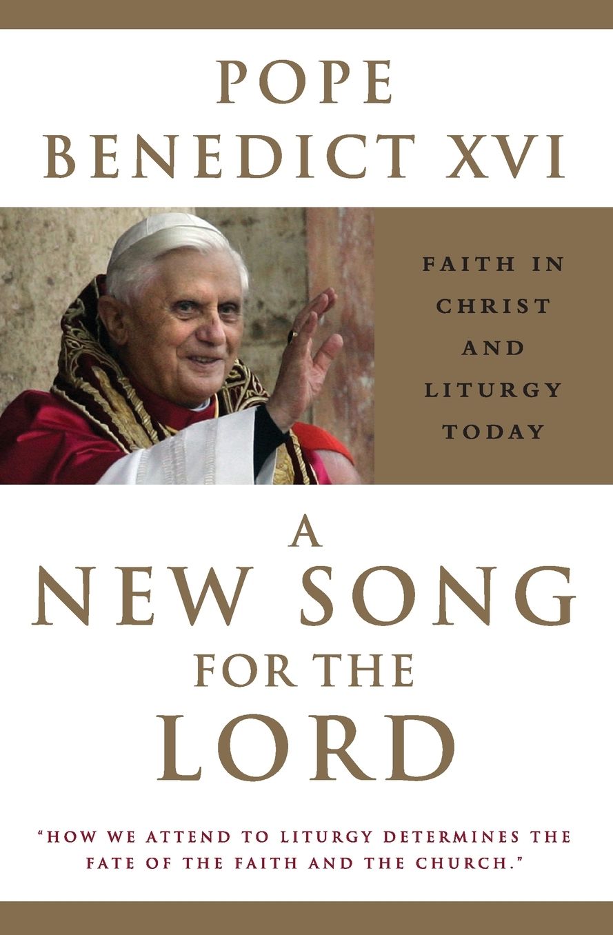 A New Song for the Lord: Faith in Christ and Liturgy Today