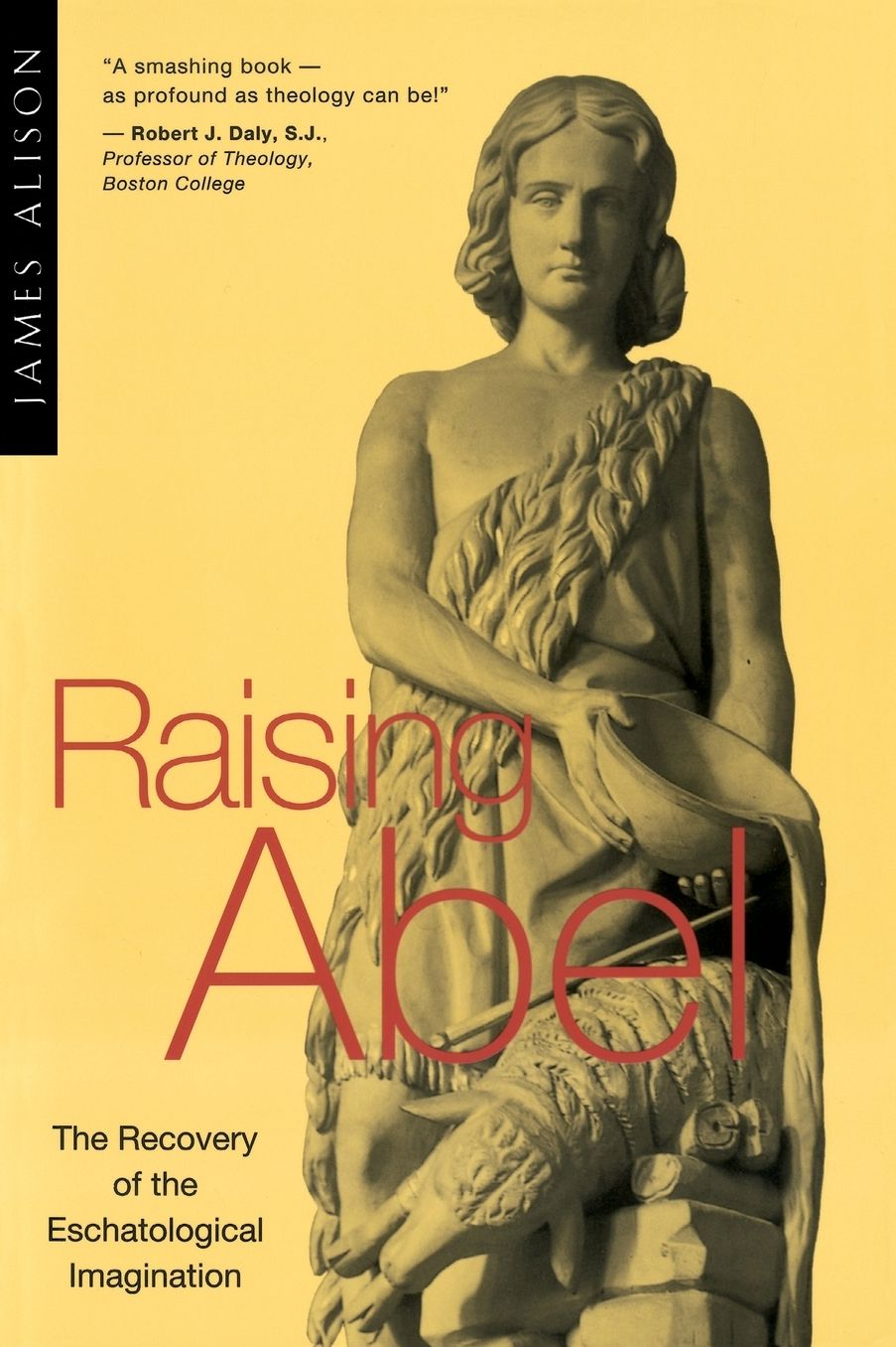 Raising Abel: The Recovery of Eschatological Imagination
