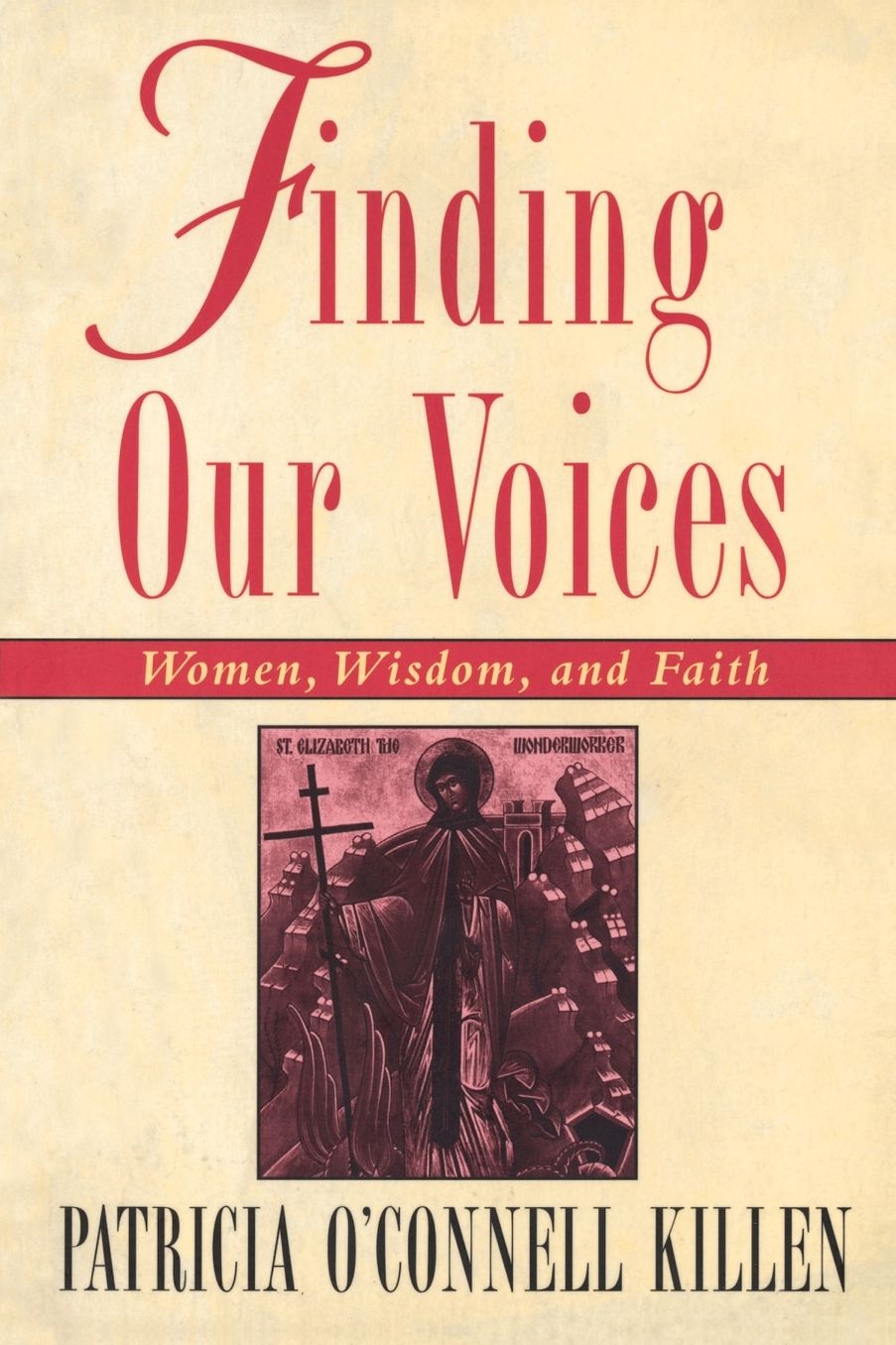 Finding Our Voices: Women's Wisdom and Faith