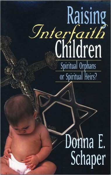 Raising Interfaith Children: Spiritual Orphans or Spiritual Heirs?