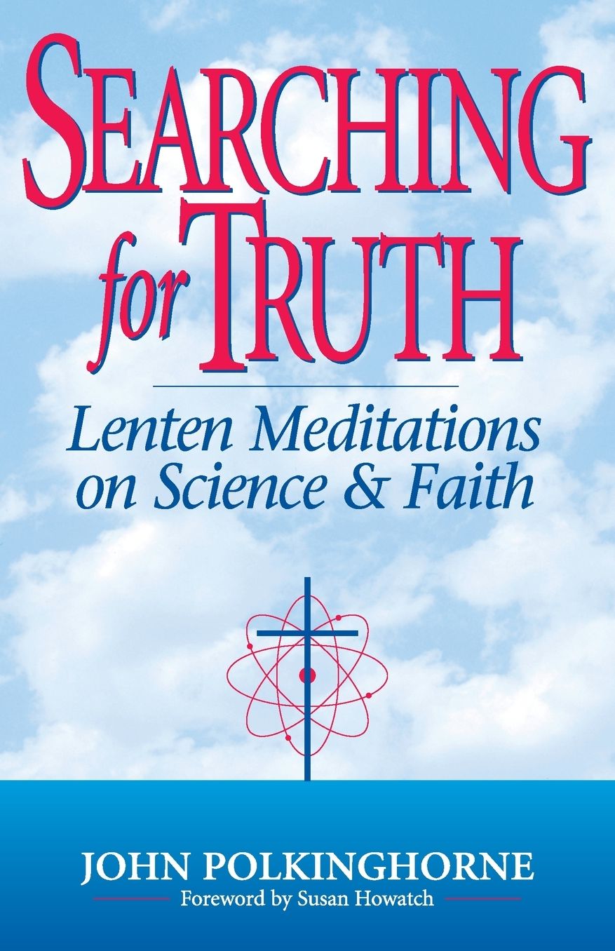 Searching for Truth: Lenten Meditations on Science & Faith