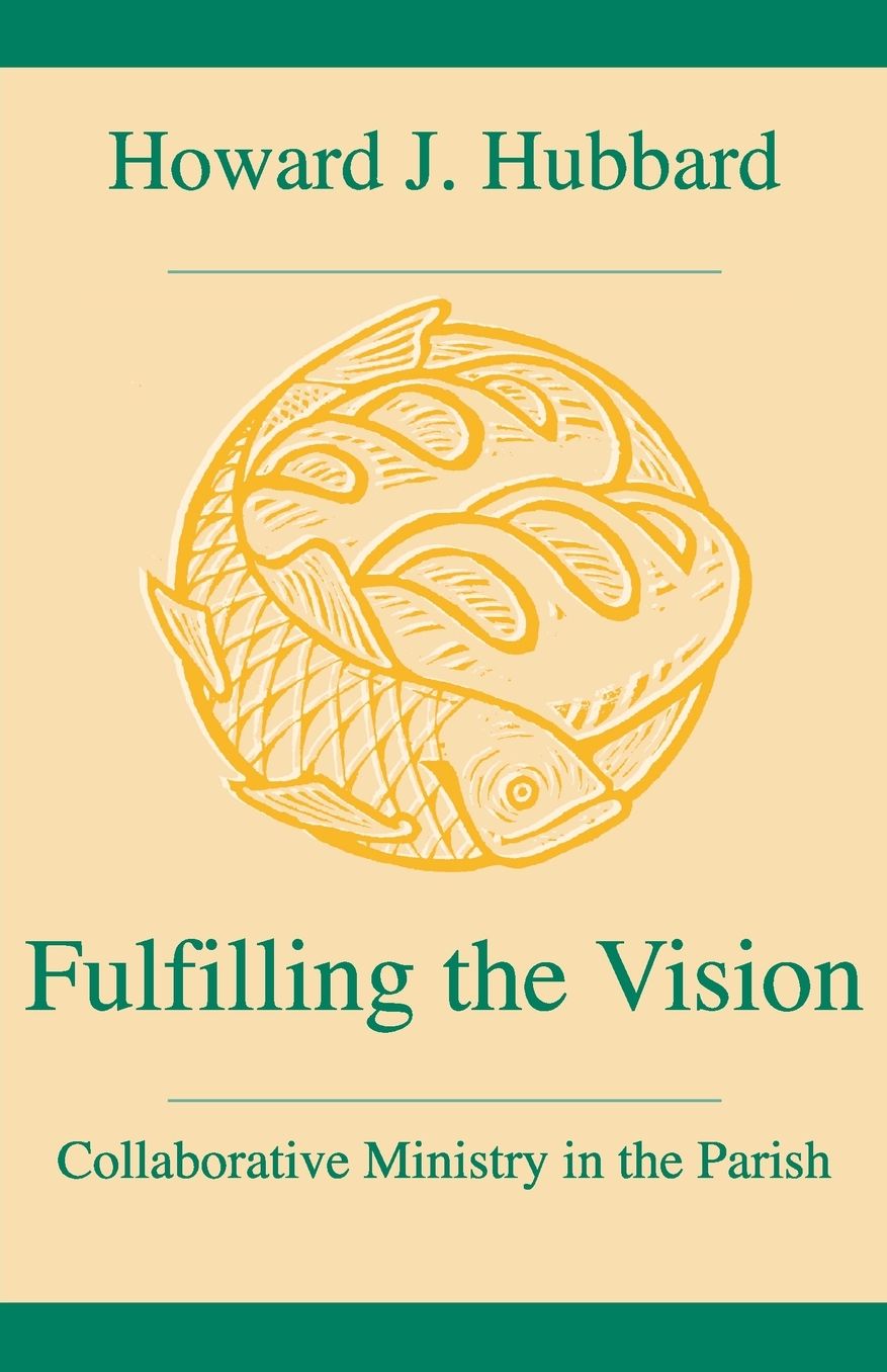 Fulfilling the Vision: Collaborative Ministry in the Parish