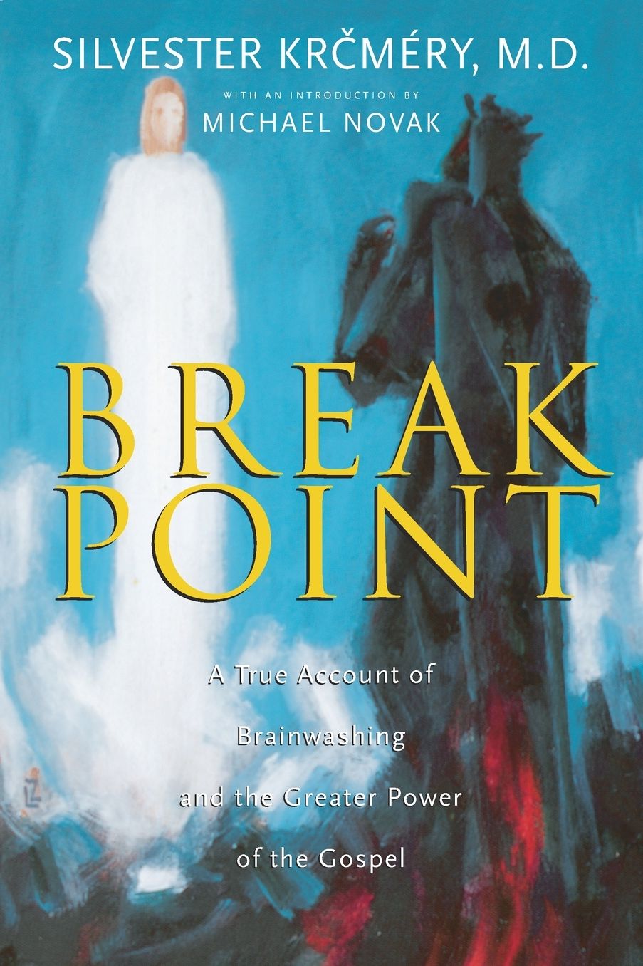 Break Point: A Personal Account of Brainwashing and the Greater Power of the Gospel
