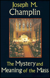 Mystery and Meaning of the Mass