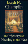 Mystery and Meaning of the Mass