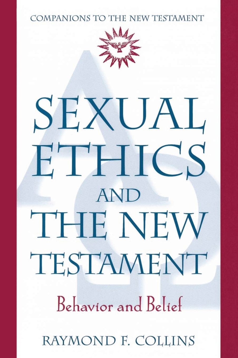 Sexual Ethics and the New Testament: Behavior and Belief