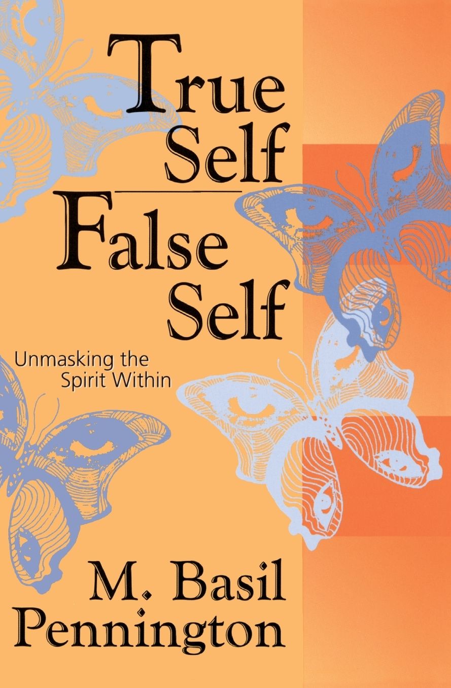 True Self/False Self: Unmasking the Spirit Within