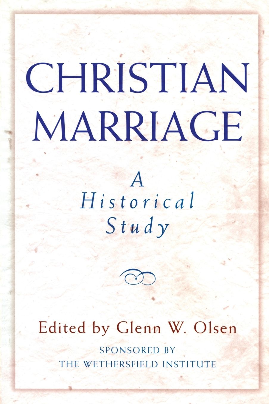 Christian Marriage: A Historical Study