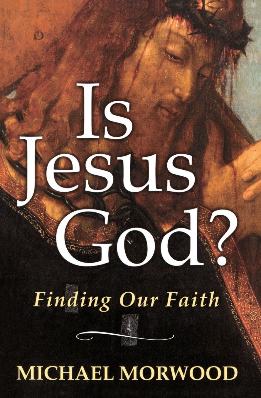 Is Jesus God?: Finding Our Faith