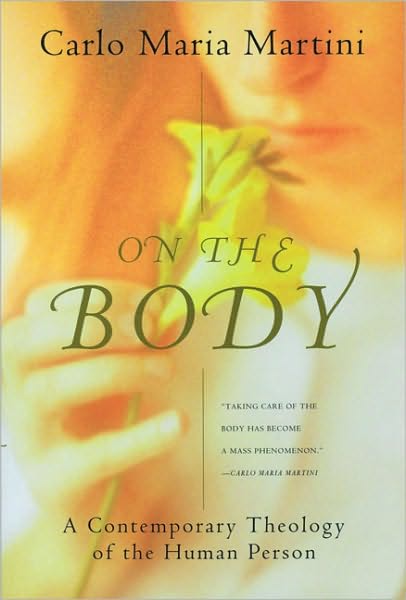 On the Body: A Contemporary Theology of the Human Person