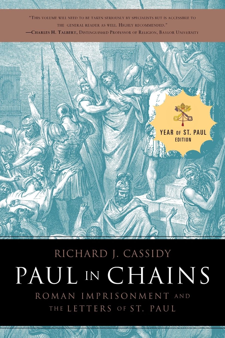 Paul in Chains: Roman Imprisonment and the Letters of Paul