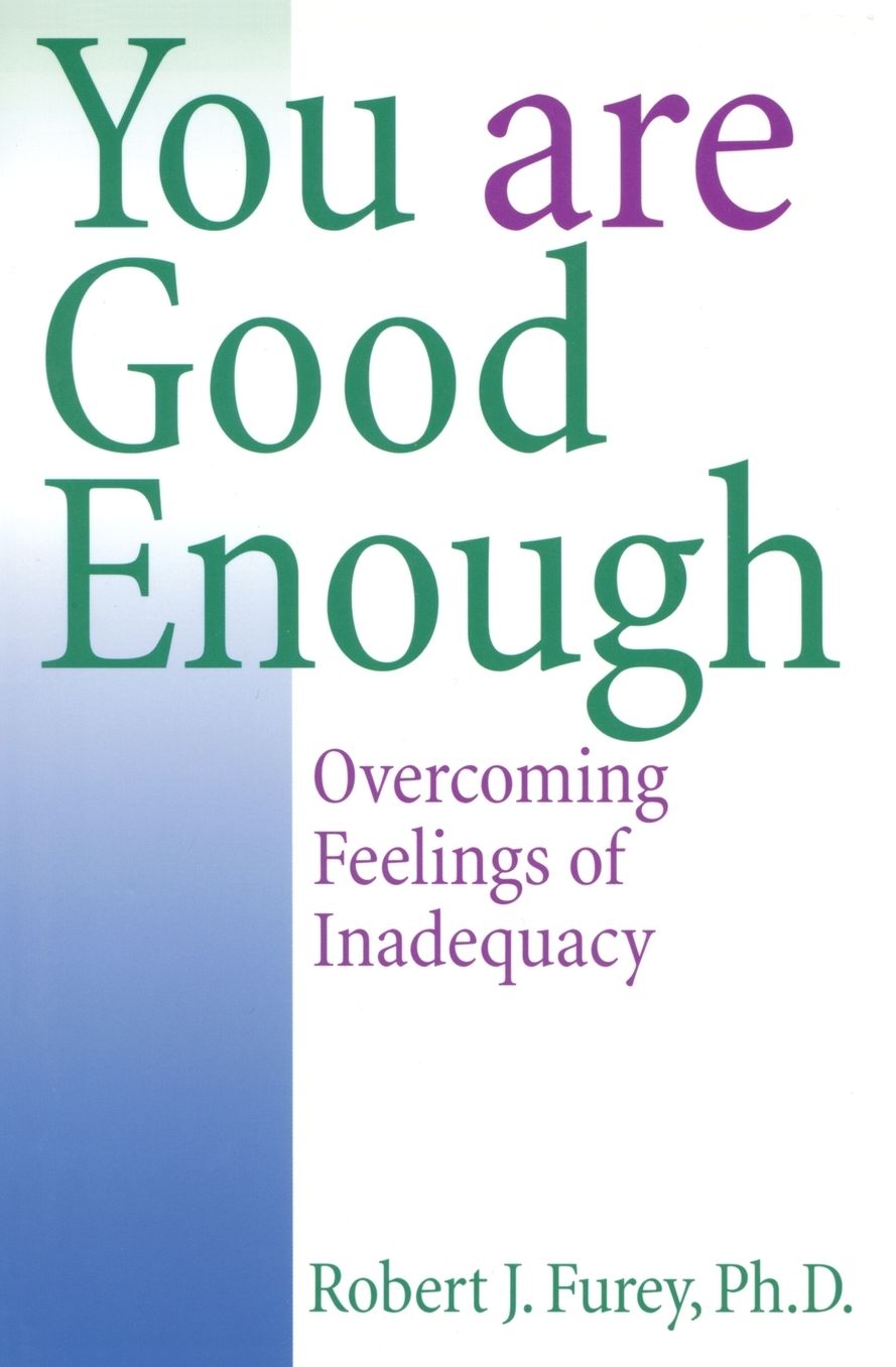 You Are Good Enough: Overcoming Feelings of Inadequacy