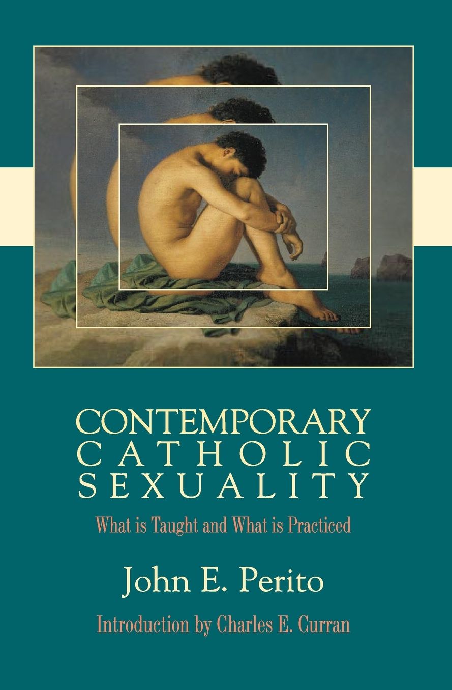 Contemporary Catholic Sexuality: What is Taught and What is Practiced