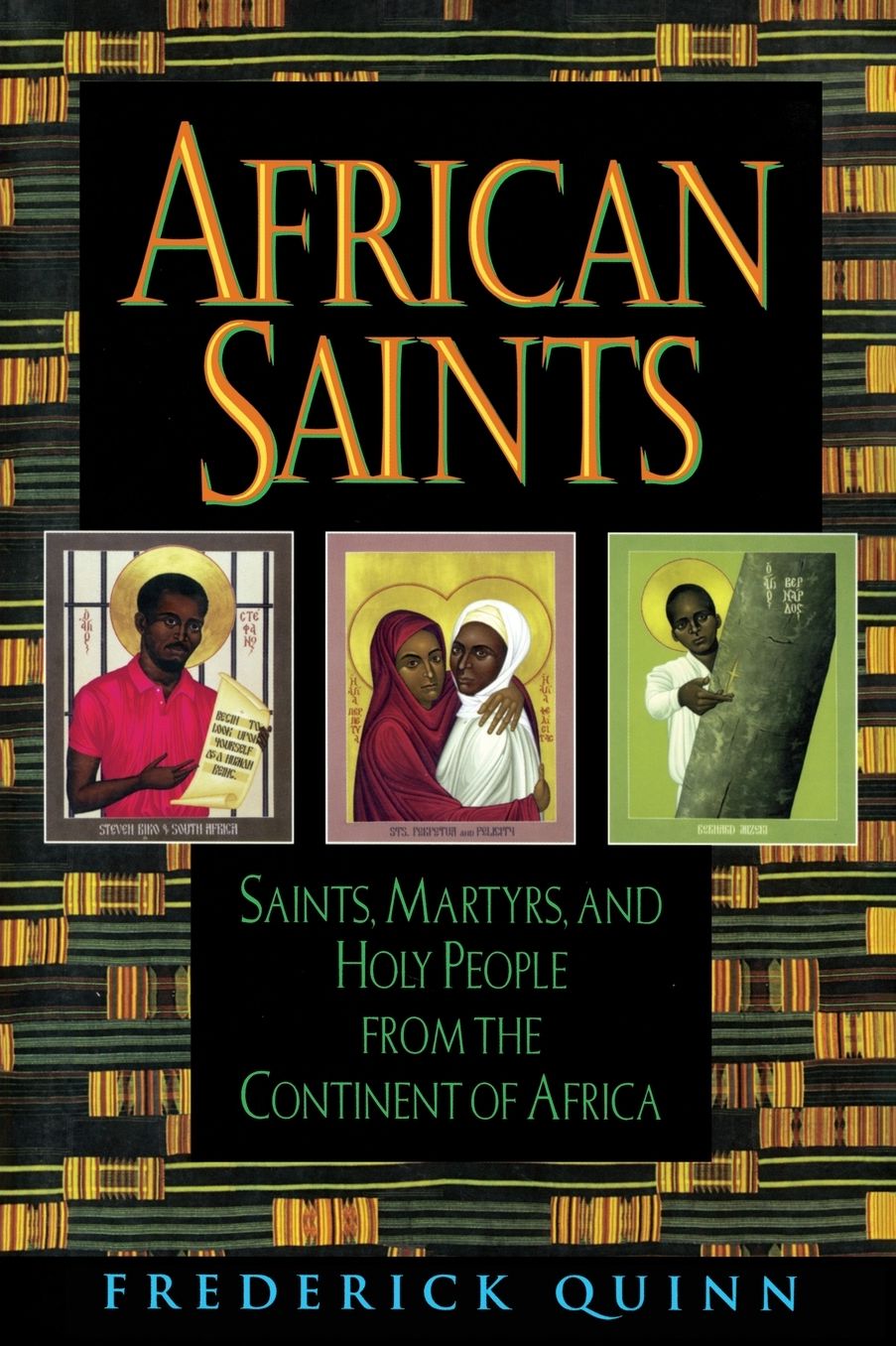 African Saints: Saints, Martyrs, and Holy People from the Continent of Africa