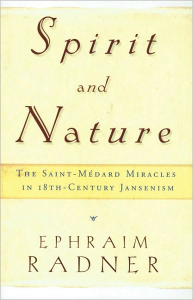 Spirit and Nature: The Saint-Medard Miracles in 18th-Century Jansenism