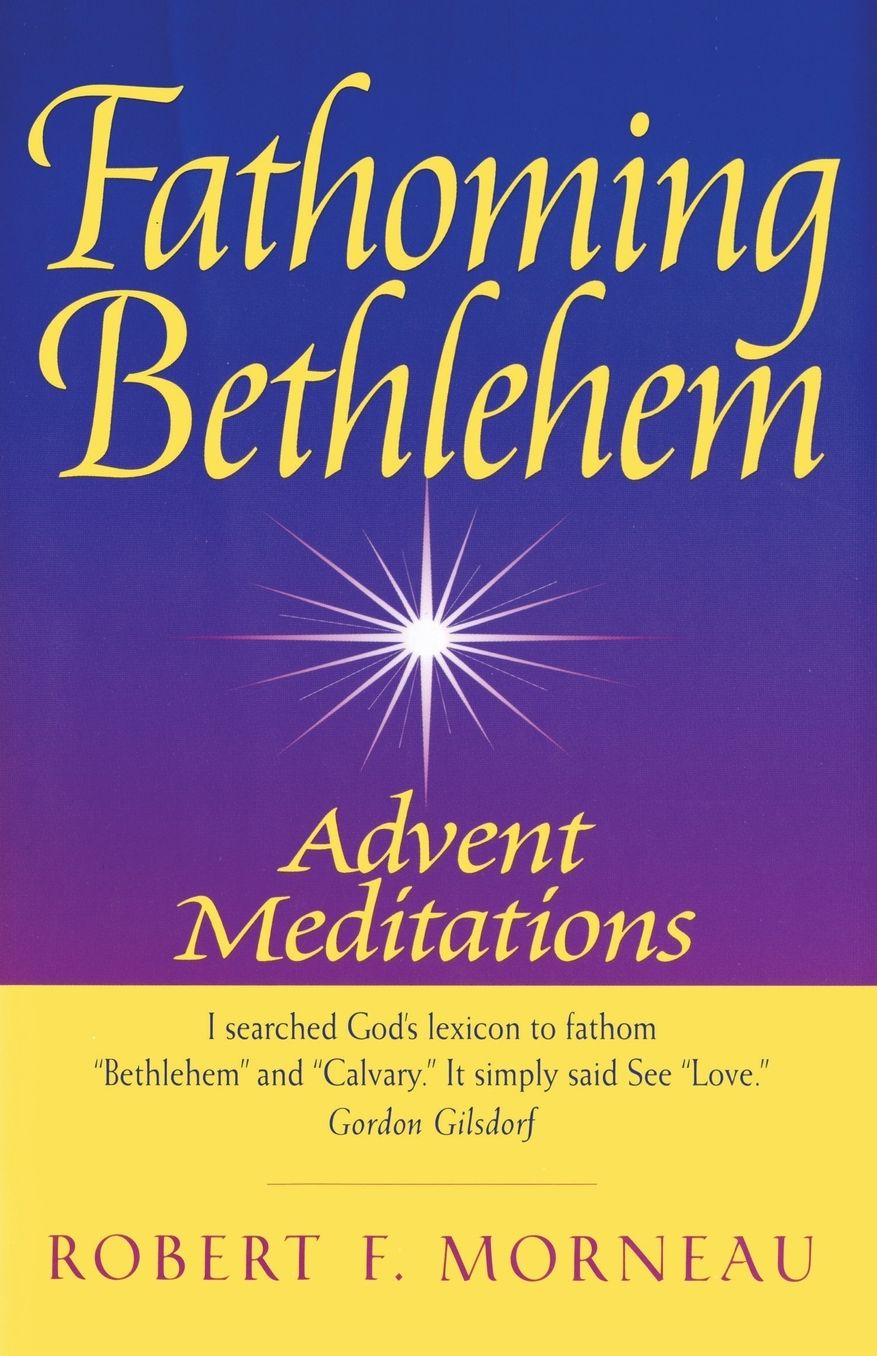 Fathoming Bethlehem: Advent Meditations