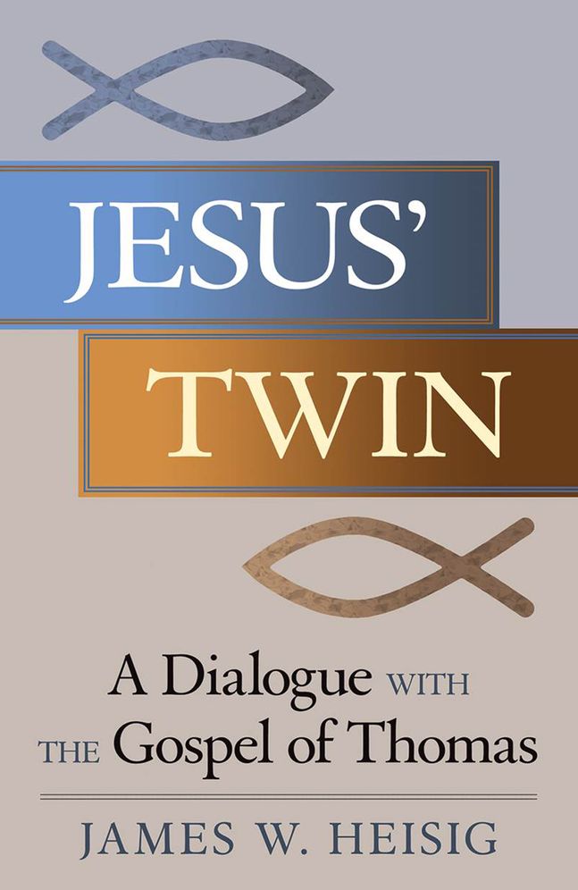 Jesus' Twin: A Dialogue with the Gospel of Thomas