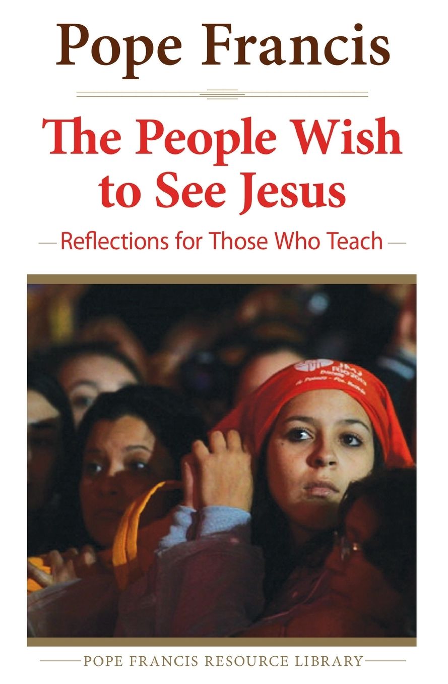 The People Wish to See Jesus: Reflections for Teachers