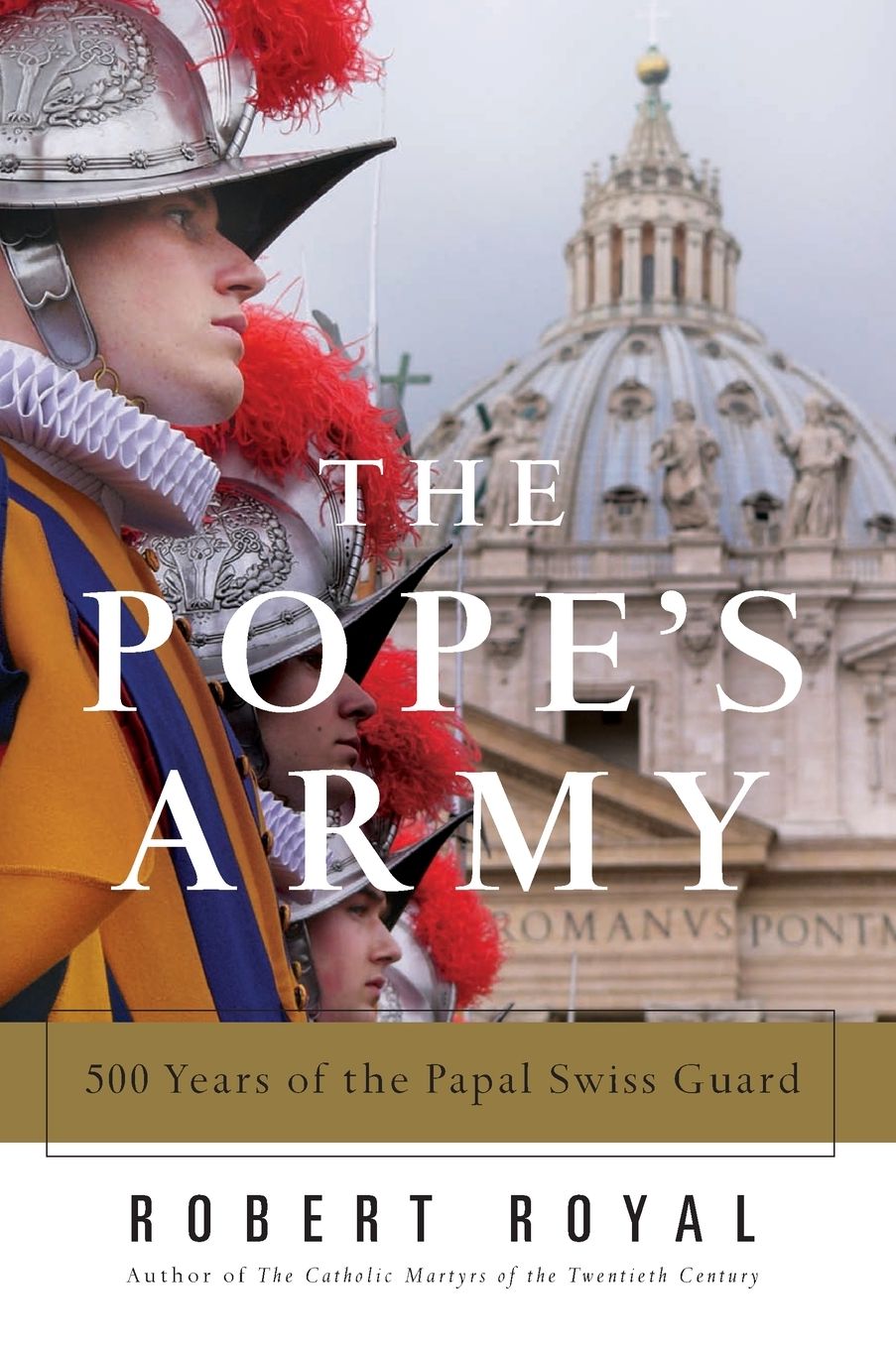 The Pope's Army: 500 Years of the Papal Swiss Guard