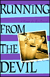 Running from the Devil: A Memoir of a Boy Possessed
