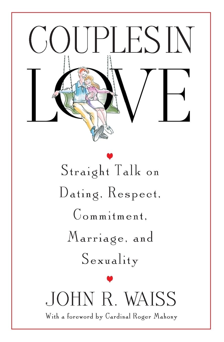 Couples in Love: Straight Talk on Dating, Respect, Commitment, Marriage, and Sexuality
