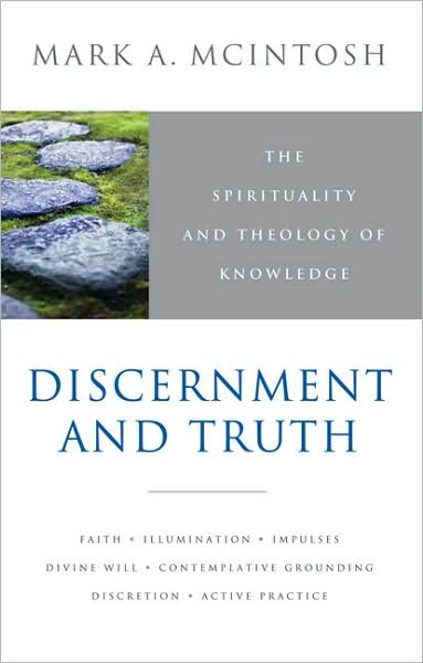 Discernment and Truth: Meditiations on the Christian Life of Contemplation and Practice