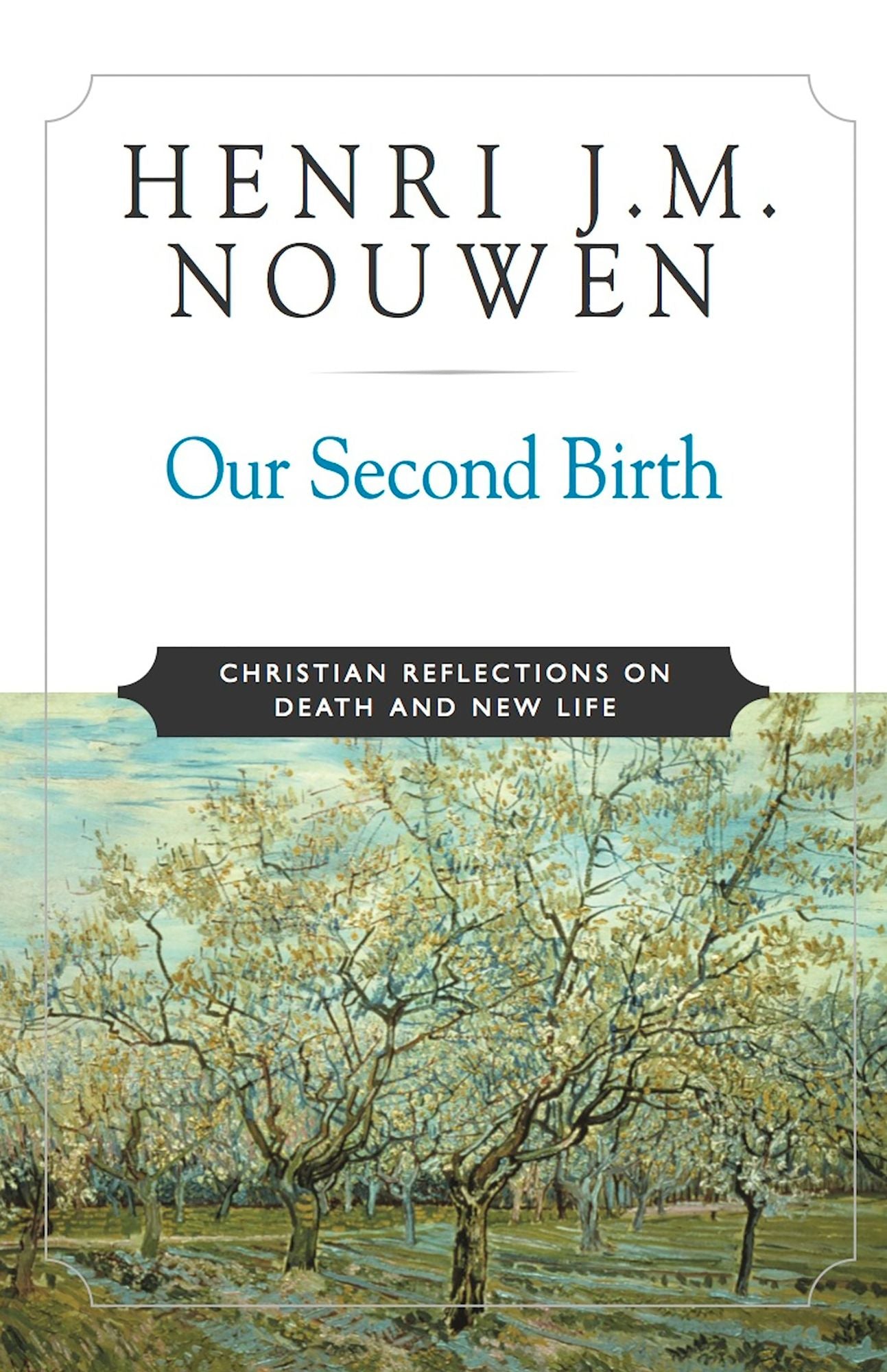 Our Second Birth: Christian Reflections on Death and New Life