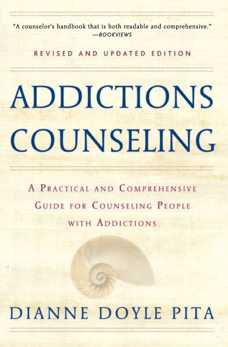 Addictions Counseling: A Practical and Comprehensive Guide to Counseling People with Addictions