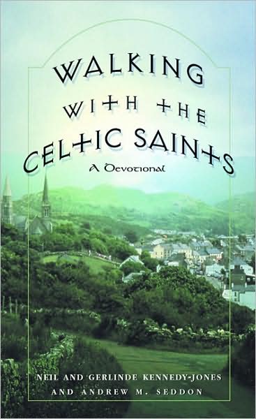 Walking with the Celtic Saints: A Devotional