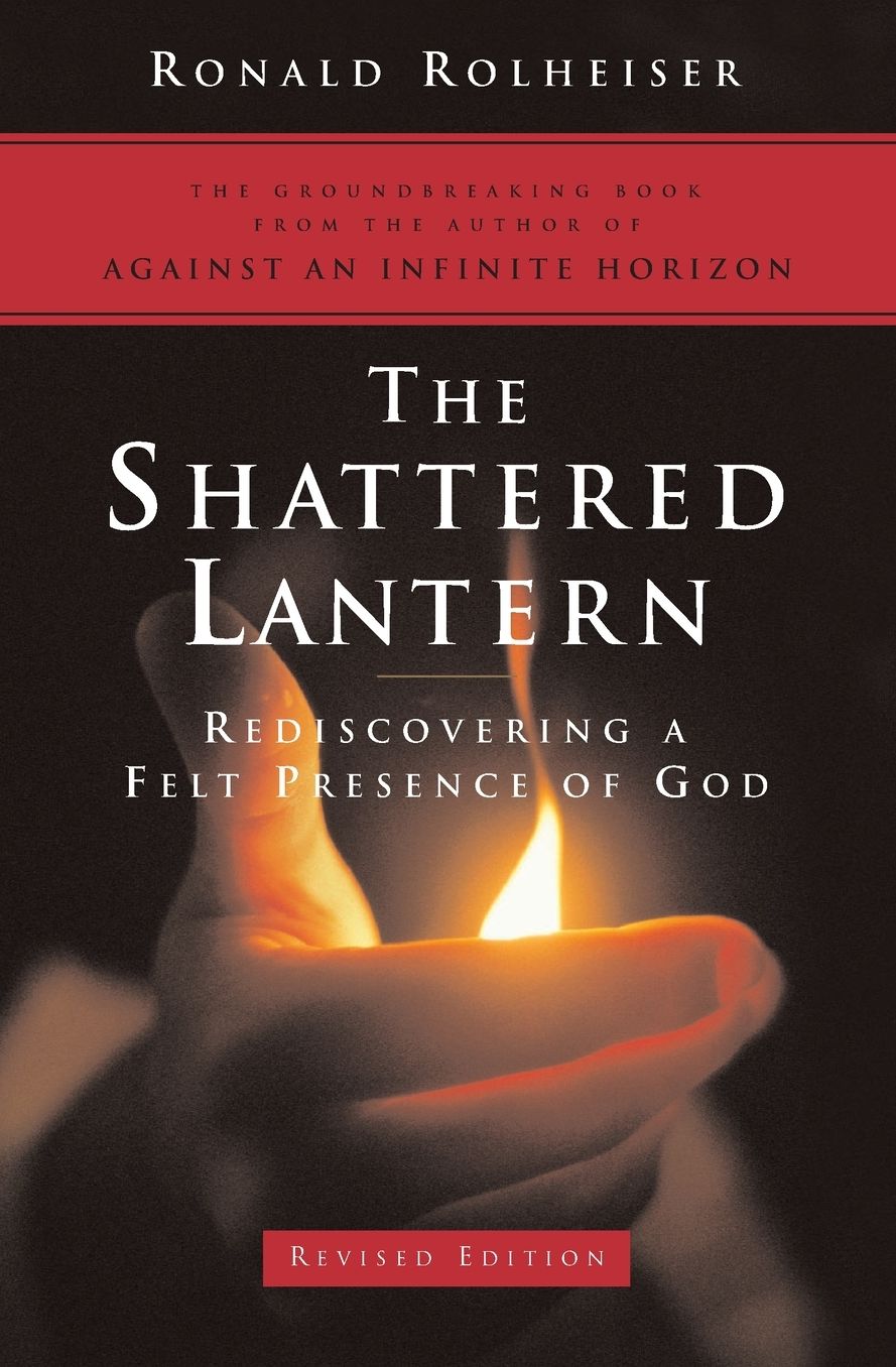 Shattered Lantern: Rediscovering a Felt Presence of God