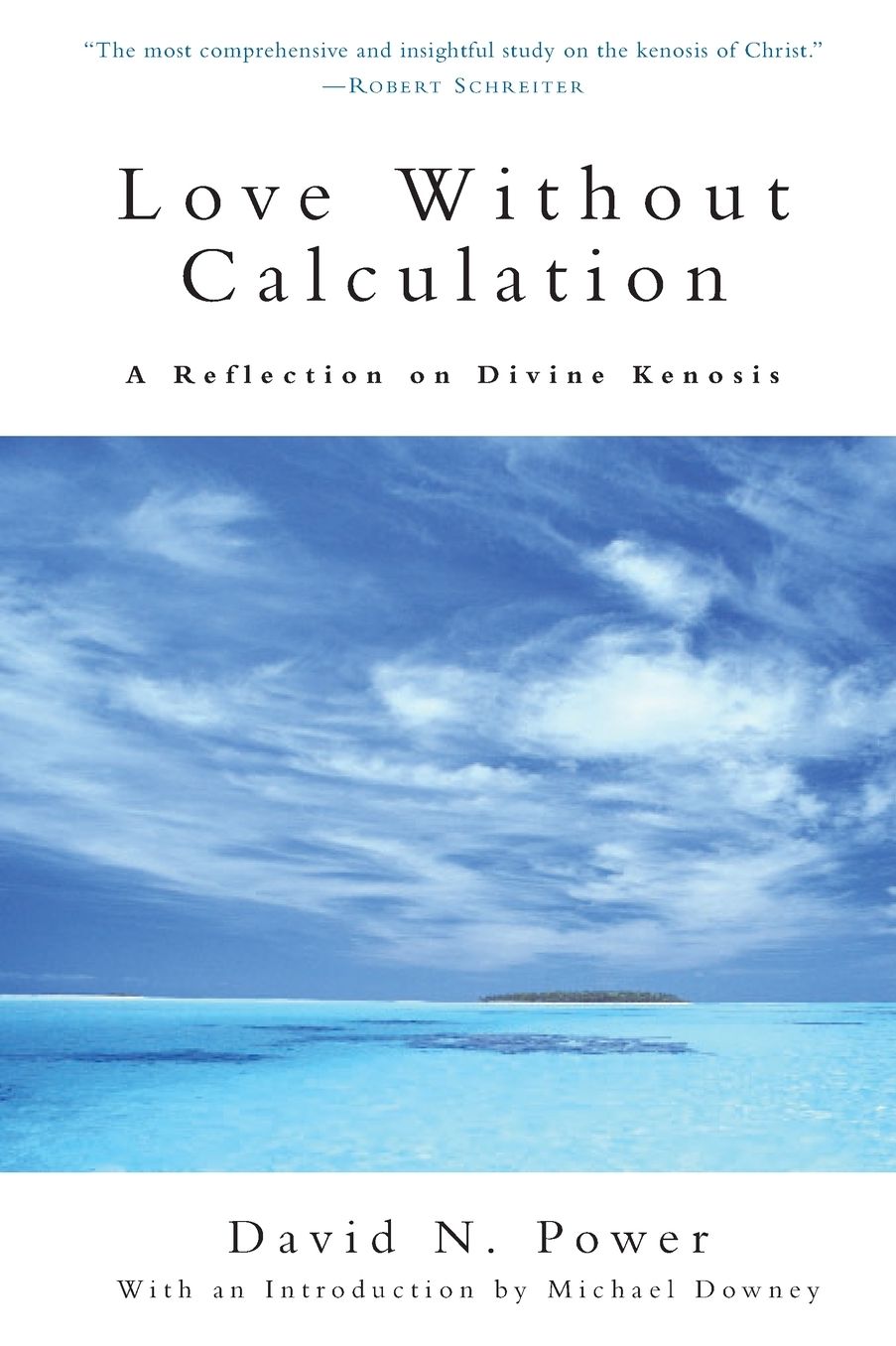 Love Without Calculation: A Reflection on Divine Kenosis