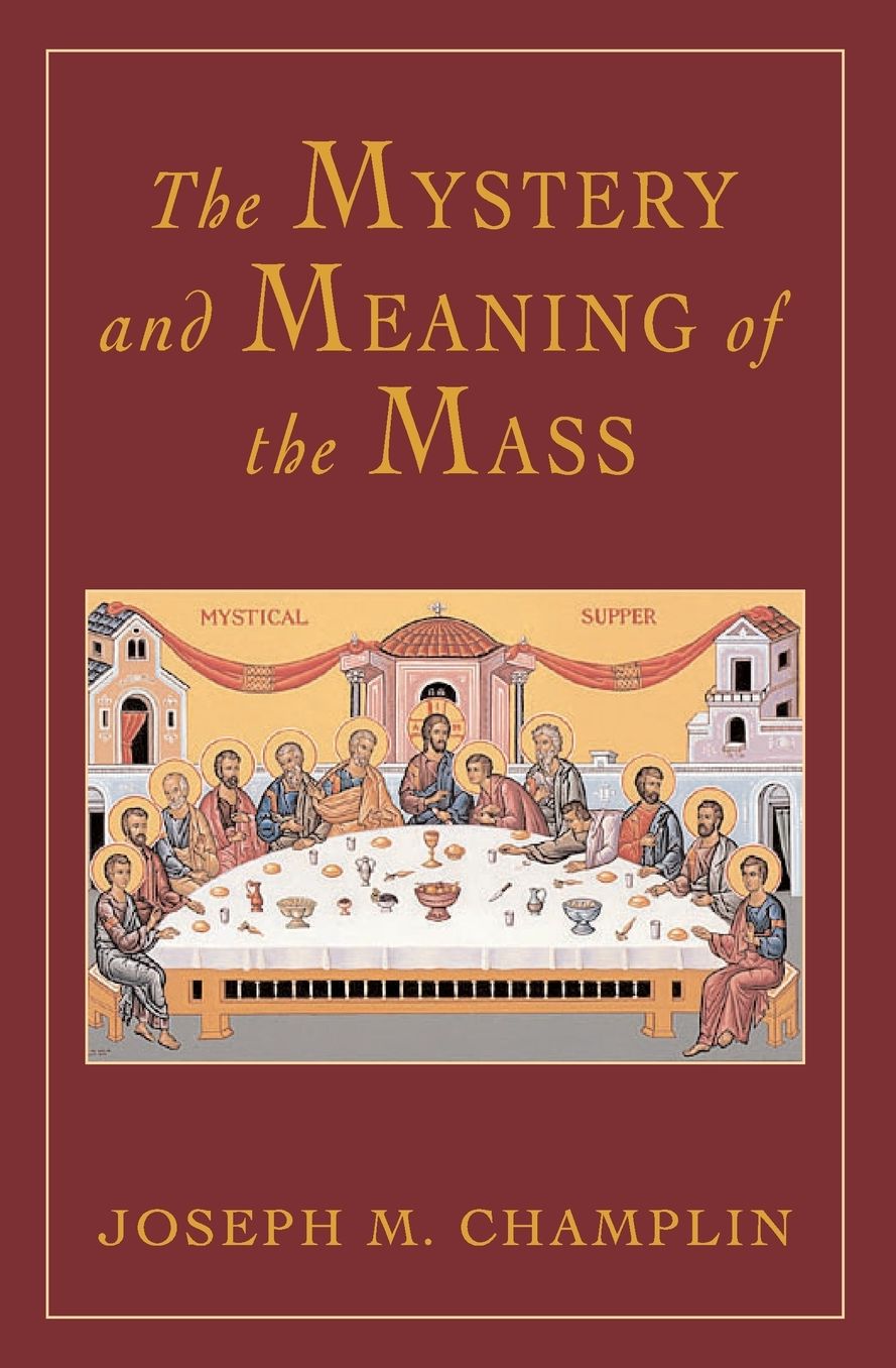 Mystery and Meaning of the Mass