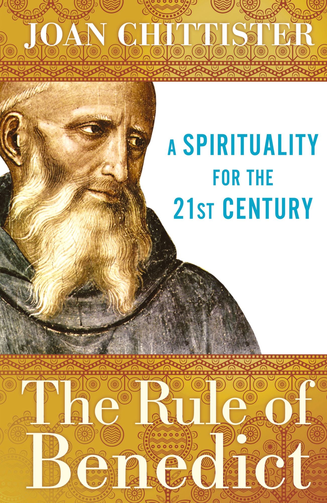 The Rule of Benedict: A Spirituality for the 21st Century