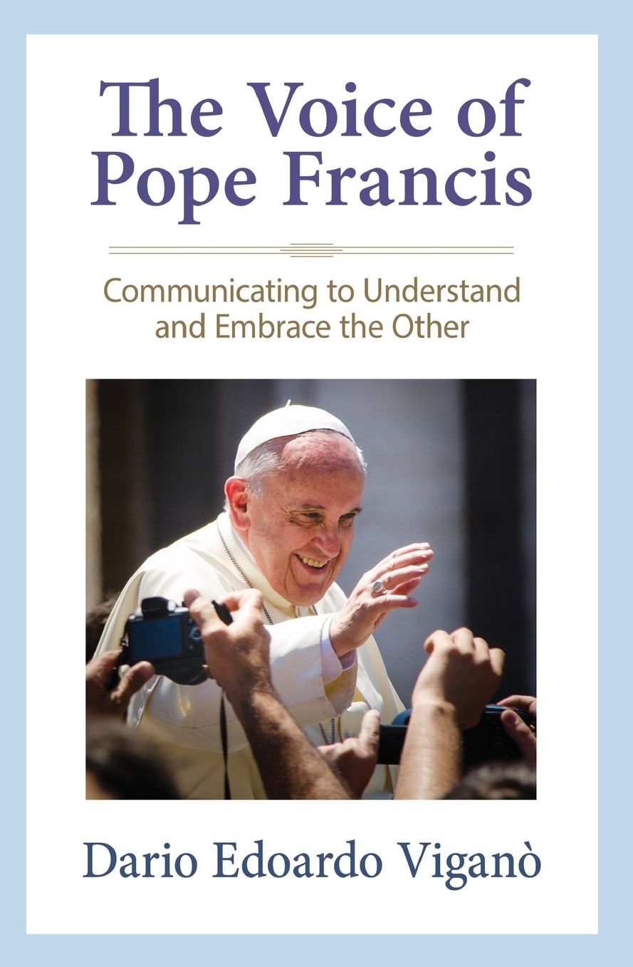 The Voice of Pope Francis: Communicating to Understand and Embrace the Other
