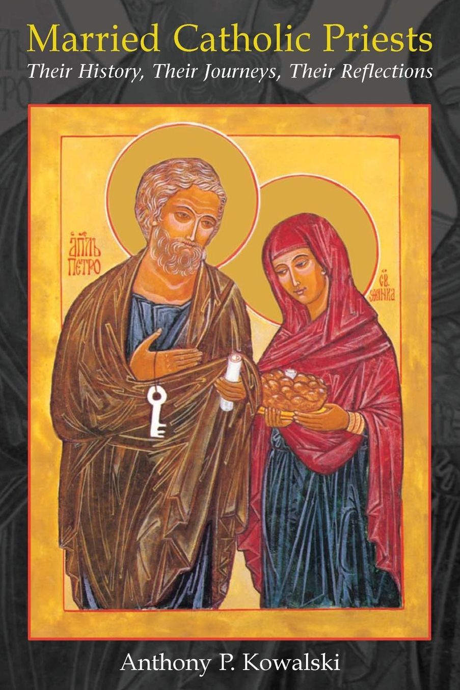 Married Catholic Priests: Their History, Their Journeys, Their Reflections