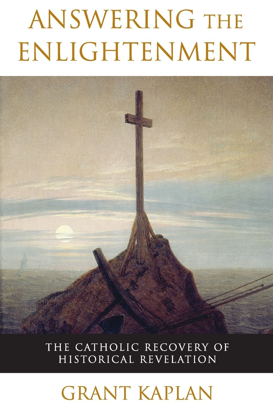 Answering the Enlightenment: The Catholic Recovery of Historical Revelation