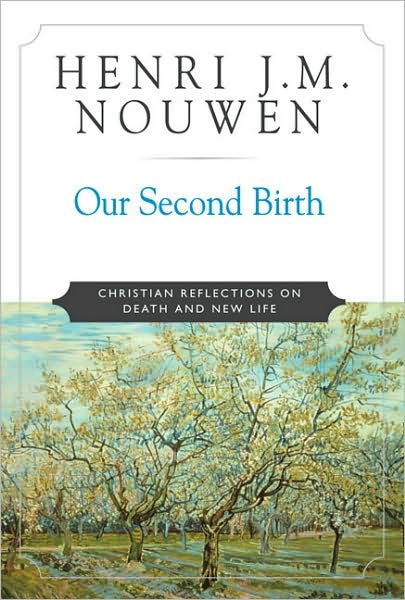 Our Second Birth: Christian Reflections on Death and New Life