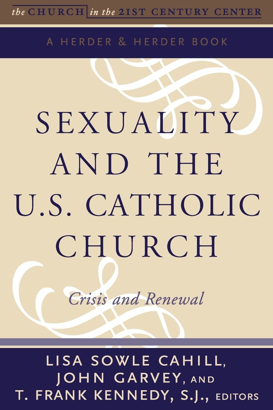 Sexuality and the U.S. Catholic Church: Crisis and Renewal, Volume 2: The Church In The 21st Century series