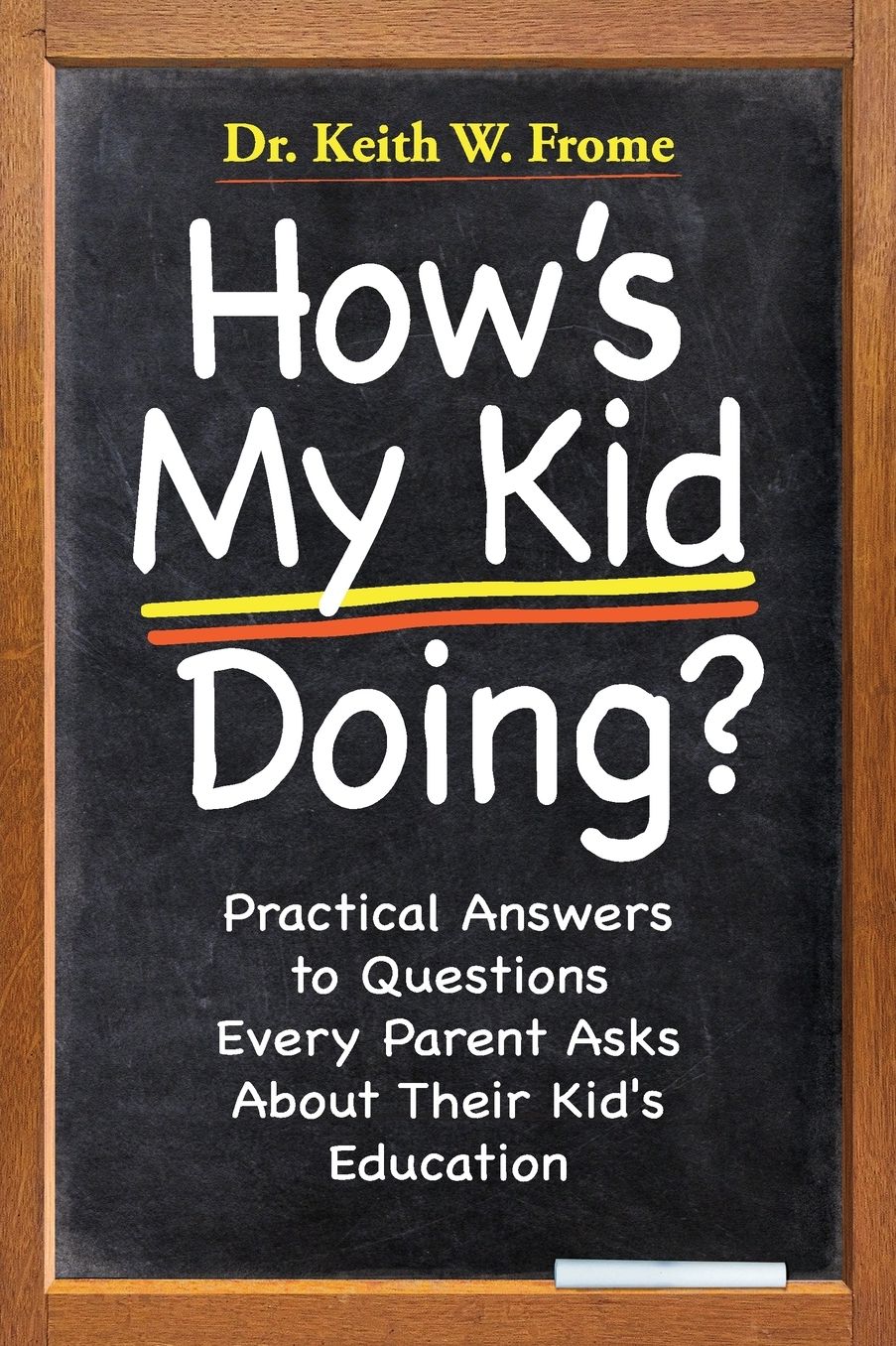 How's My Kid Doing?: Practical Answers to Questions Every Parent Asks About Their Kid's Education